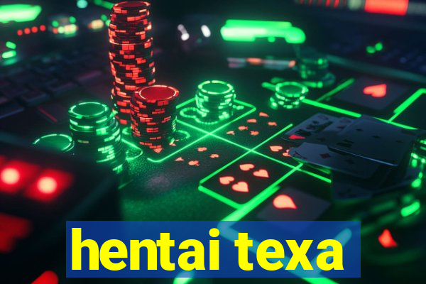 hentai texa